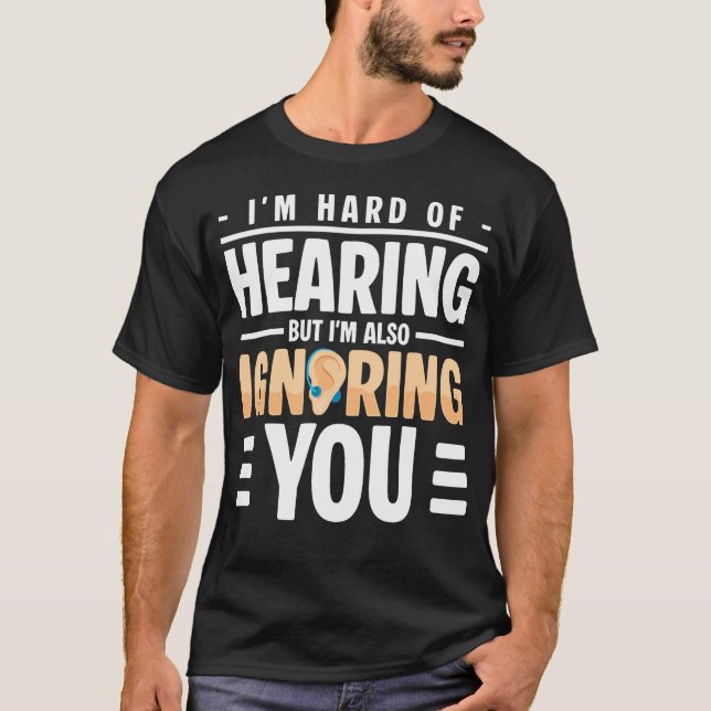 Hörgeräte für Schwerhörige T-Shirt (Vorderseite)
