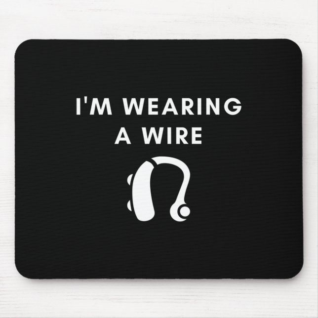 Hörhart, ich trage eine Drahthörhilfe Mousepad (Vorne)