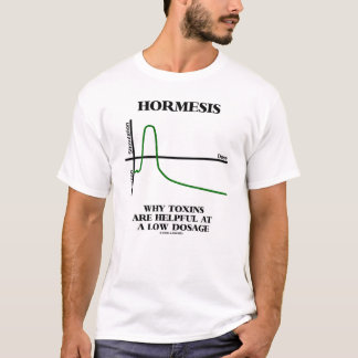 Hormesis Warum Toxine bei niedriger Dosierung hilf T-Shirt