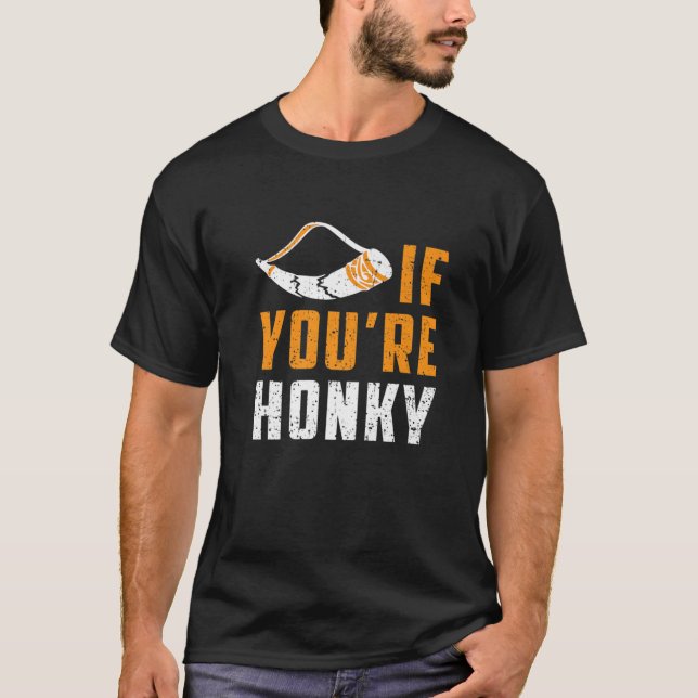 Horn If You're Honky Funny Meme Gag T-Shirt (Vorderseite)