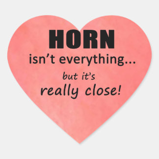 Horn ist nicht alles Heart Sticker