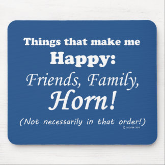 Horn macht mich glücklich mousepad