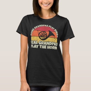 Horn Player Großvater Real Grandpas spielen Franzö T-Shirt