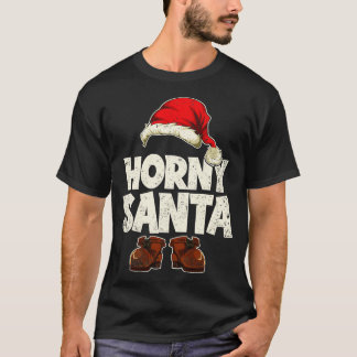 Horny Santa Funny Weihnachten Weihnachtsmann T-Shirt