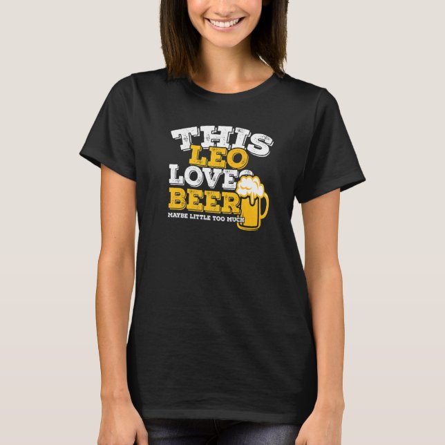 Horoscope Leo Zodiac Signer Lieben Beer T-Shirt (Vorderseite)