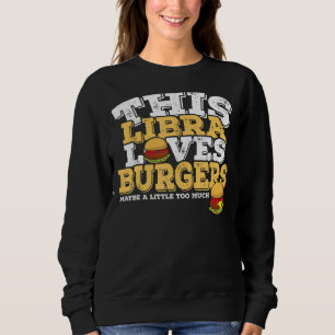 Horoscope Zodiac Sign Libra Lieben Burgers Sweatshirt