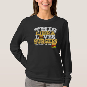 Horoscope Zodiac Sign Libra Lieben Burgers T-Shirt