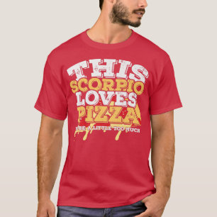 Horoscope Zodiac Sign Scorpio Lieben Pizza T-Shirt