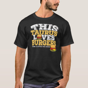 Horoscope Zodiac Sign Taurus Lieben Burgers T-Shirt
