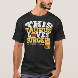 Horoscope Zodiac Sign Taurus Lieben Burgers T-Shirt