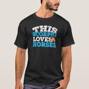 Horoskop Sternzeichen Skorpion liebt Pferde T-Shirt