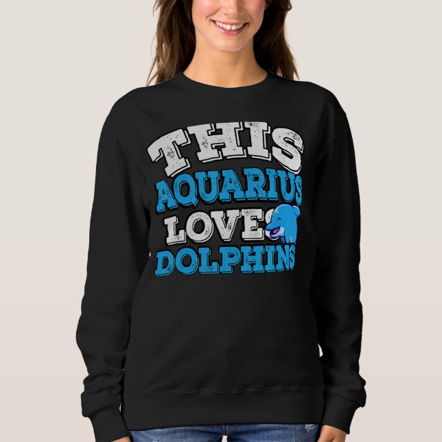 Horoskop Zodiac Sign Aquarius Lieben Delphine Sweatshirt (Vorderseite)