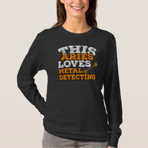 Horoskop Zodiac Sign Aries Lieben Metal Detection T-Shirt