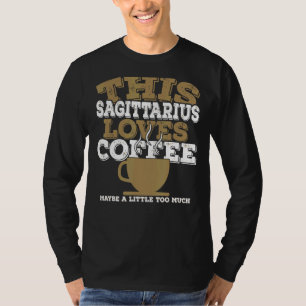 Horoskop Zodiac Sign Sagittarier Lieben Kaffee T-Shirt