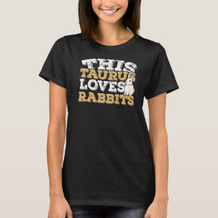 Horoskop Zodiac Sign Taurus Lieben Kaninchen T-Shirt