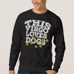 Horoskop Zodiac Sign Virgo Lieben Hunde Sweatshirt