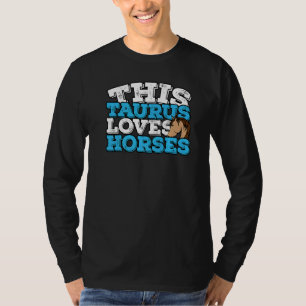 Horoskop Zodiac Signage Taurus Lieben Pferde T-Shirt