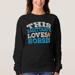 Horoskop Zodiac Signatur Sagittarier Lieben Pferde Sweatshirt