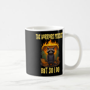 Horror bleiben, aber ich lustige Motivierend Rac Kaffeetasse