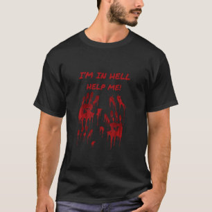 Horror, in der Hölle, hilf mir! Zombie Story Hallo T-Shirt
