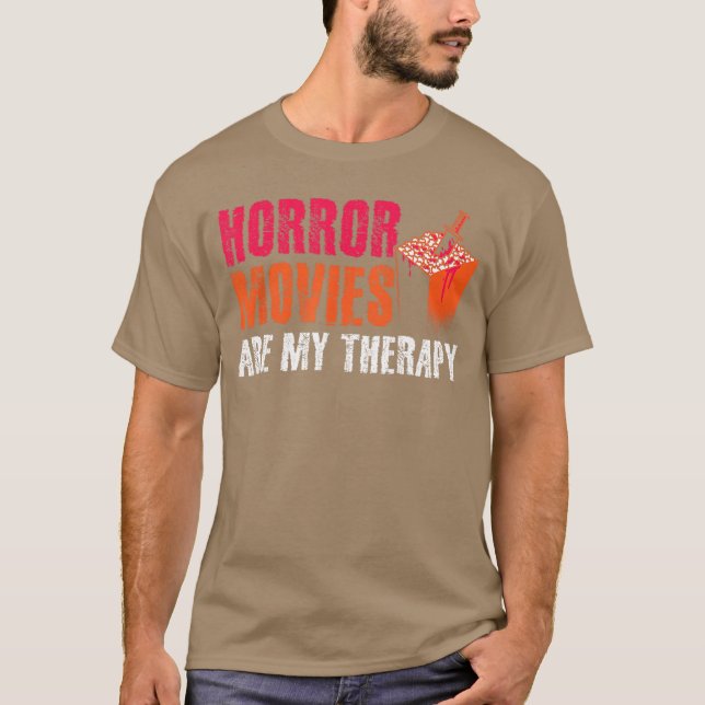 Horror Movies are Myherapy Movie Fan Horror Movies T-Shirt (Vorderseite)