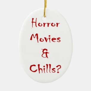 Horror Movies & Chills? Keramik Ornament