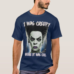 Horrorfilm-Goth Ich war gruselig, bevor es cool wa T-Shirt