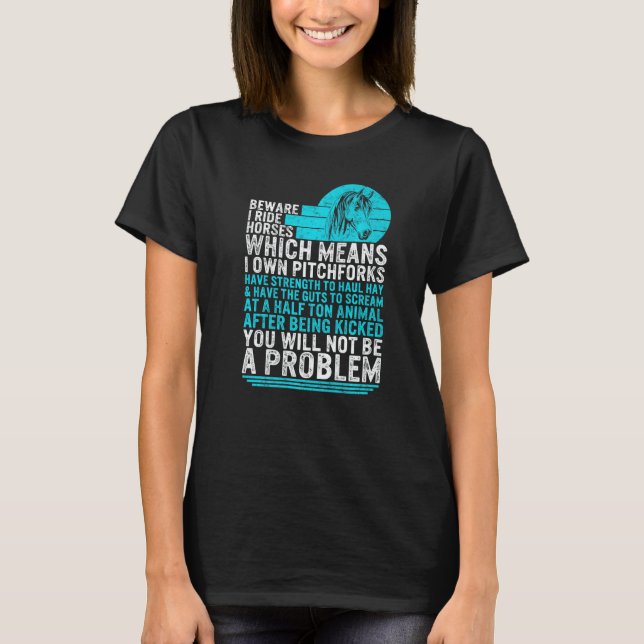 Horse Beware I Ride Horses Girl Horse Riding  Eque T-Shirt (Vorderseite)