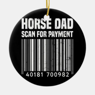 Horse Dad Scan For Payment Equestrian Dad Horse Keramik Ornament