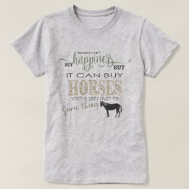 HORSE LOVER | Geld kann Glück nicht kaufen T-Shirt
