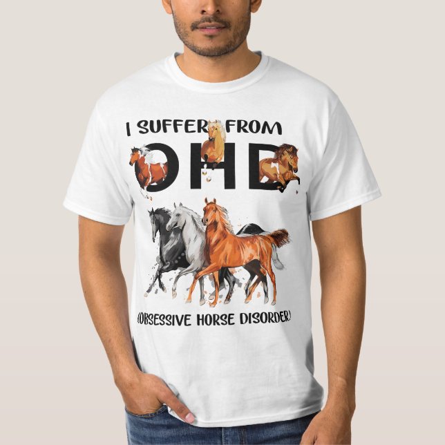 Horses I Suffer From OHD Obsessive Horse Disorder  T-Shirt (Vorderseite)