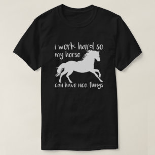 Horsework Inspiration I work Hard Horover T-Shirt