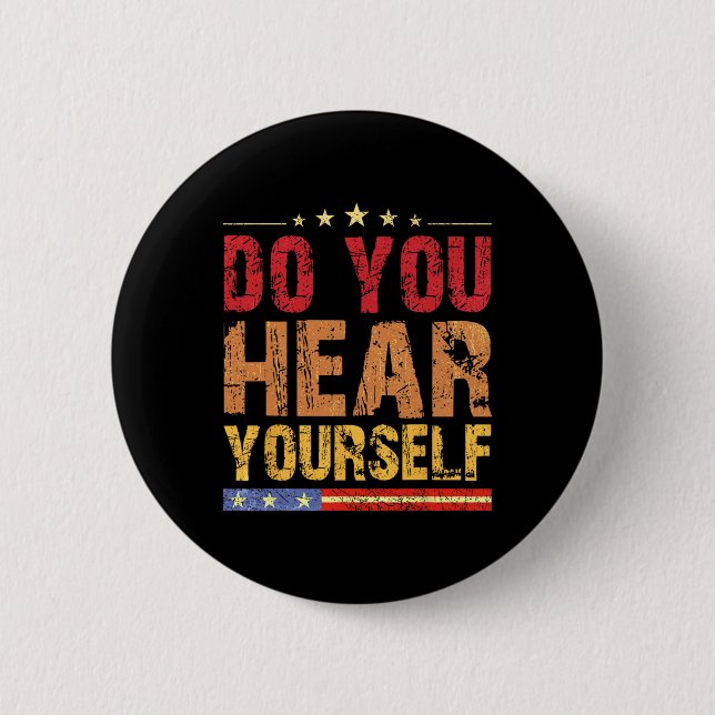 Hörst du dich selbst? Funny Button (Vorderseite)
