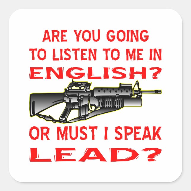 Hörst du mir auf Englisch oder auf Blei? Quadratischer Aufkleber (Vorderseite)