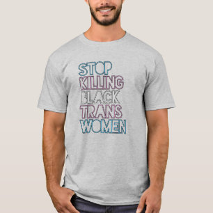 Hört auf, schwarze Trans-Frauen zu töten T-Shirt