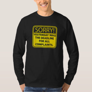 Hört auf zu jammern Gestern war die Frist für Be T-Shirt
