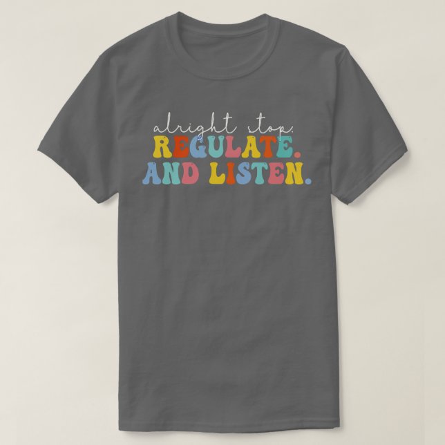 Hört auf zu regulieren und hört Lehrer zu T-Shirt (Design vorne)