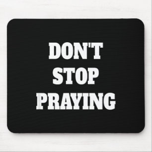 Hört nicht auf zu beten, betet über alles mousepad