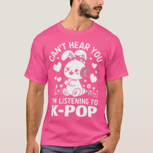 Hört nicht, dass ich Kpop Rabbit K-Pop Mer höre T-Shirt