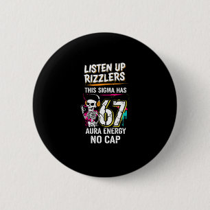 Hört zu, Rizzlers, dieses Sigma hat 67 Aura-Energi Button