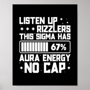 Hört zu, Rizzlers, dieses Sigma hat 67 Aura-Energi Poster