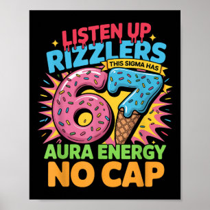 Hört zu, Rizzlers, dieses Sigma hat 67 Aura-Energi Poster