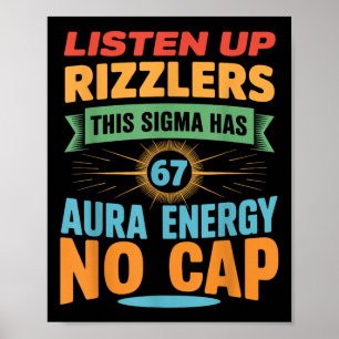 Hört zu, Rizzlers, dieses Sigma hat 67 Aura-Energi Poster