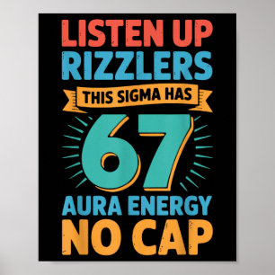 Hört zu, Rizzlers, dieses Sigma hat 67 Aura-Energi Poster