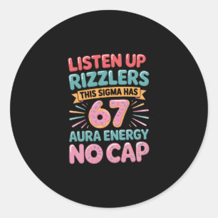 Hört zu, Rizzlers, dieses Sigma hat 67 Aura-Energi Runder Aufkleber