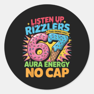 Hört zu, Rizzlers, dieses Sigma hat 67 Aura-Energi Runder Aufkleber