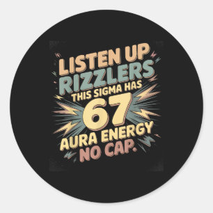 Hört zu, Rizzlers, dieses Sigma hat 67 Aura-Energi Runder Aufkleber