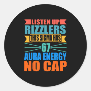 Hört zu, Rizzlers, dieses Sigma hat 67 Aura-Energi Runder Aufkleber