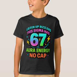 Hört zu, Rizzlers, dieses Sigma hat 67 Aura-Energi T-Shirt