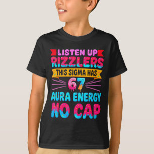 Hört zu, Rizzlers, dieses Sigma hat 67 Aura-Energi T-Shirt